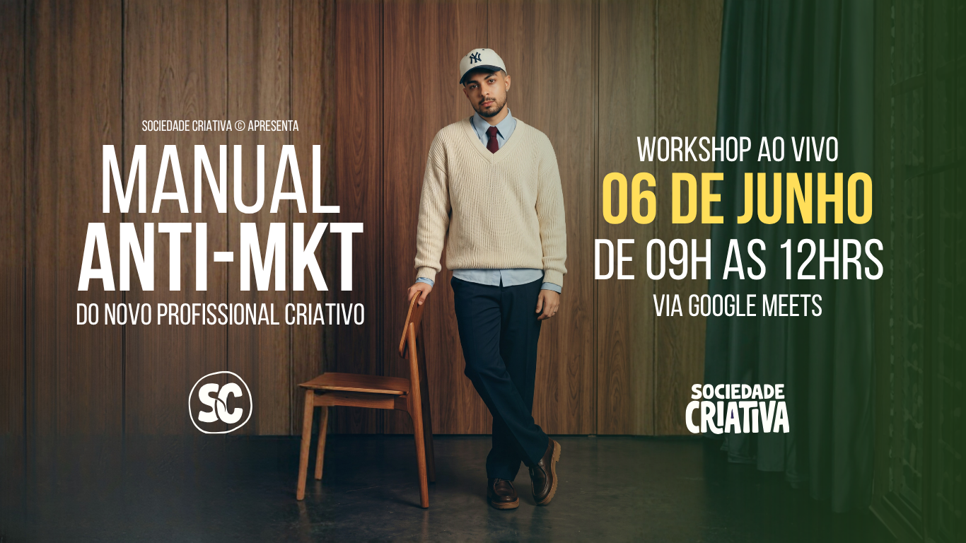 Manual Anti-MKT do Novo Profissional Criativo — workshop ao vivo · Sociedade Criativa · 06 de junho de 2026